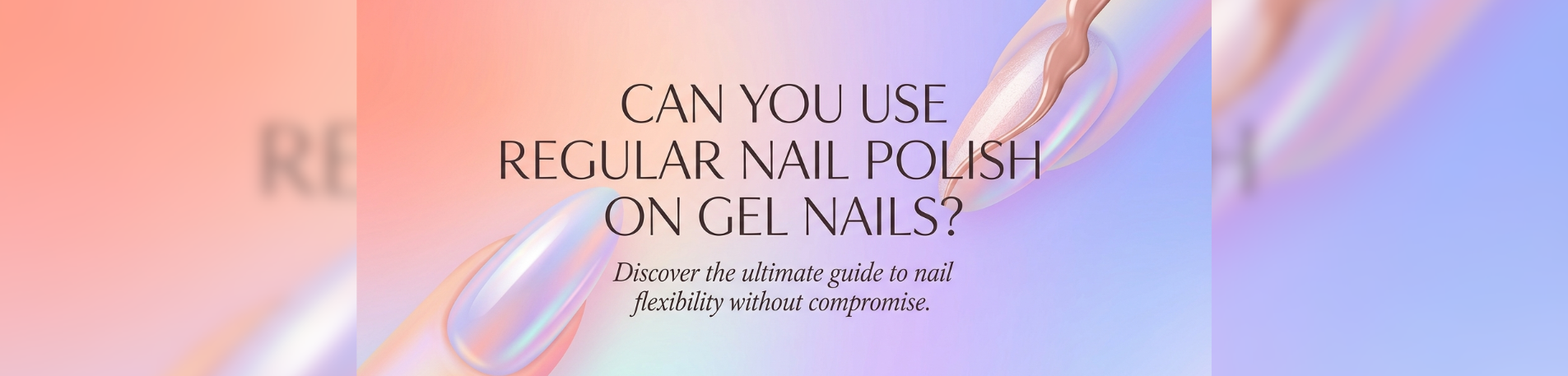 Can You Use Nail Polish on Gel Nails Here's What You Need to Know
