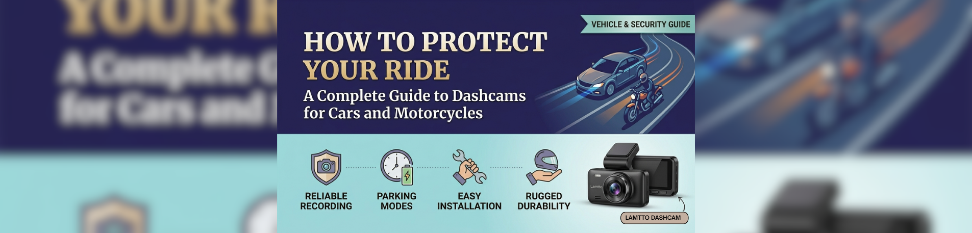 How to Protect Your Ride A Complete Guide to Dashcams for Cars and Motorcycles